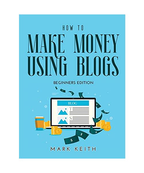 How to Make Money Using Blogs: Beginners Edition