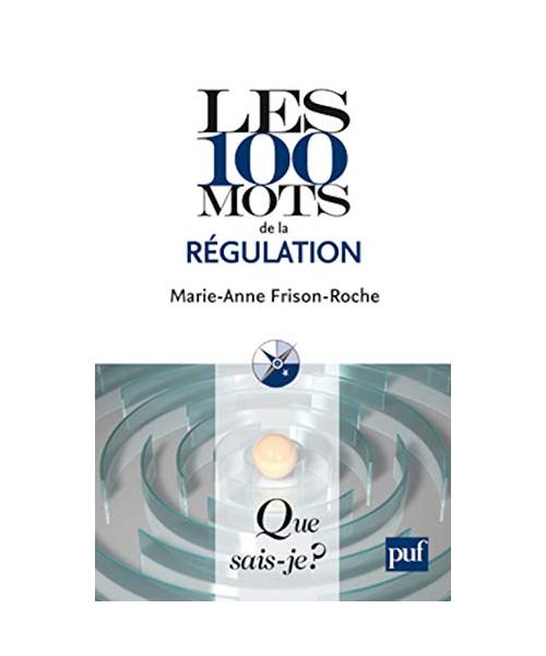 Les 100 mots de la régulation