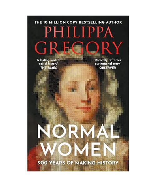 Normal Women: The Sunday Times Bestseller – 900 Years of Women Making History
