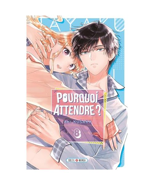 Pourquoi attendre ? T08