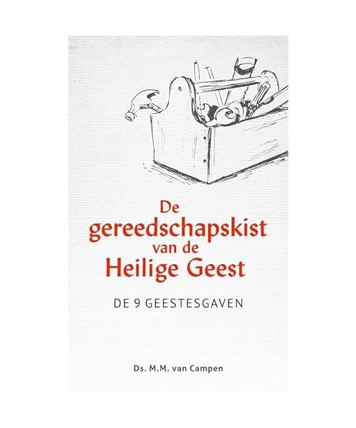 De gereedschapskist van de Heilige Geest: De 9 Geestesgaven