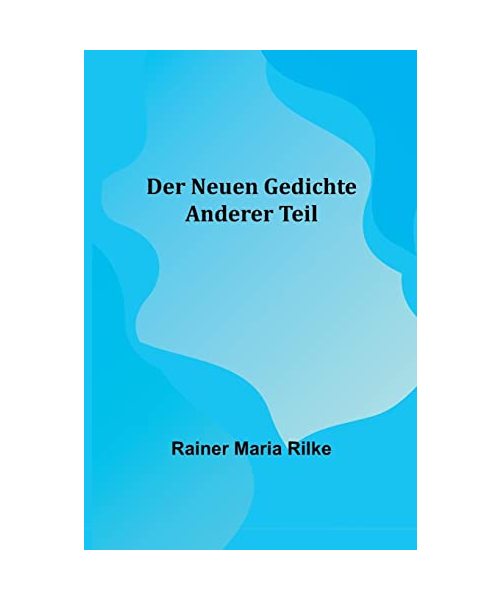 Der Neuen Gedichte