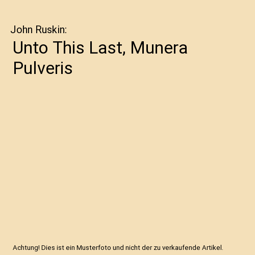 Unto This Last, Munera Pulveris