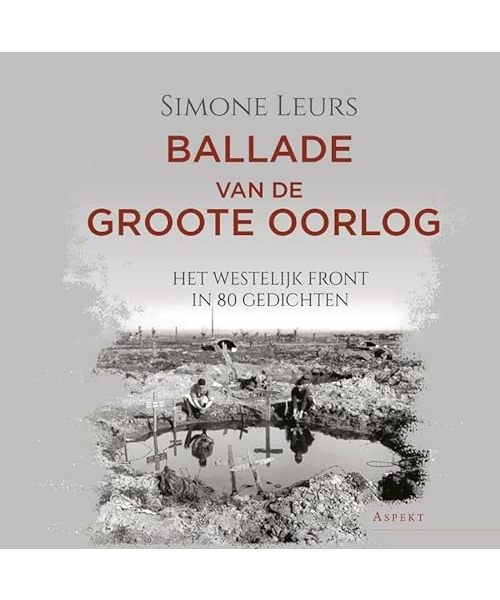 Ballade van de Groote Oorlog: Het westelijk front in 80 gedichten