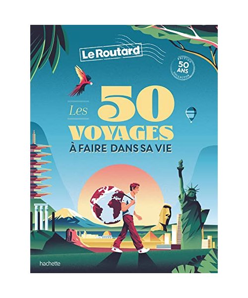 Les 50 voyages à faire dans sa vie