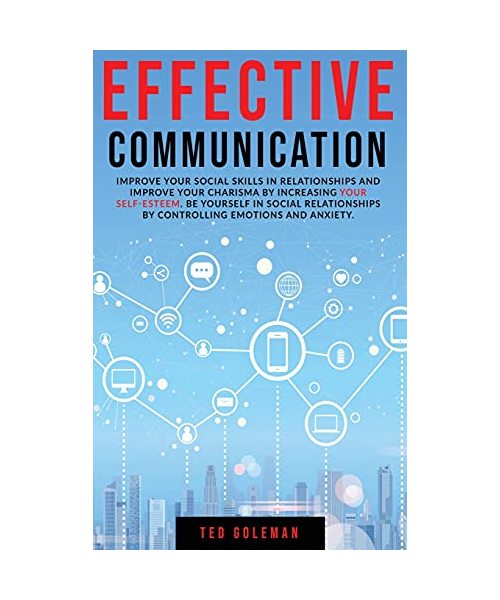 Effective communication: improve your social skills in relationships and improve your charisma by increasing your self-esteem. Be yourself in s