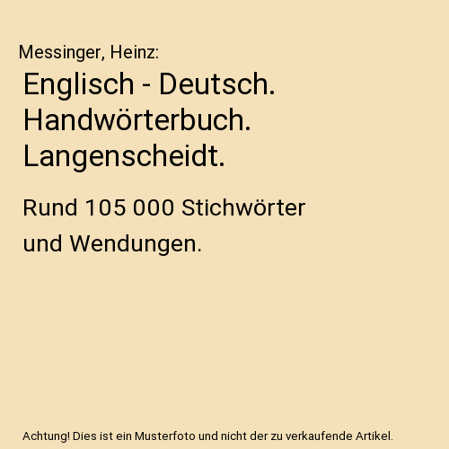 Englisch - Deutsch. Handwörterbuch. Langenscheidt.: Rund 105 000 Stichwörter und Wendungen.
