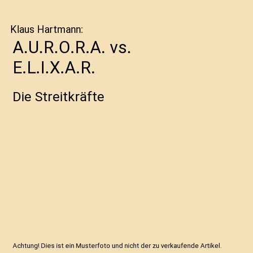 A.U.R.O.R.A. vs. E.L.I.X.A.R.