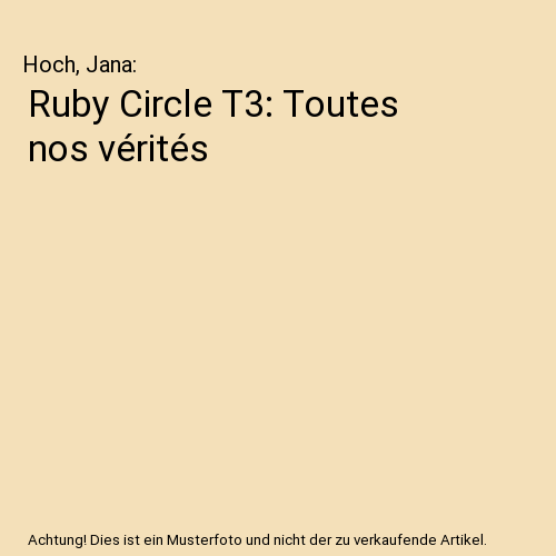 Ruby Circle T3: Toutes nos vérités