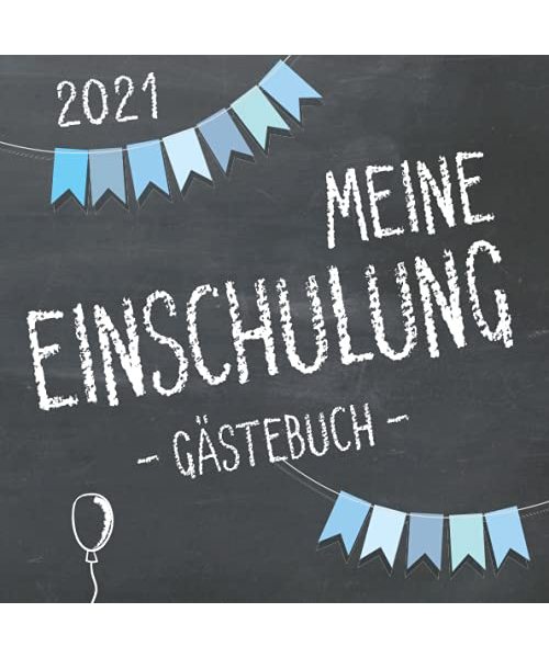 Meine Einschulung 2021, Gästebuch zum Schulanfang für Jungen: Fotoalbum & Erinnerungsbuch als Geschenk für die Schultüte zum ersten Schultag