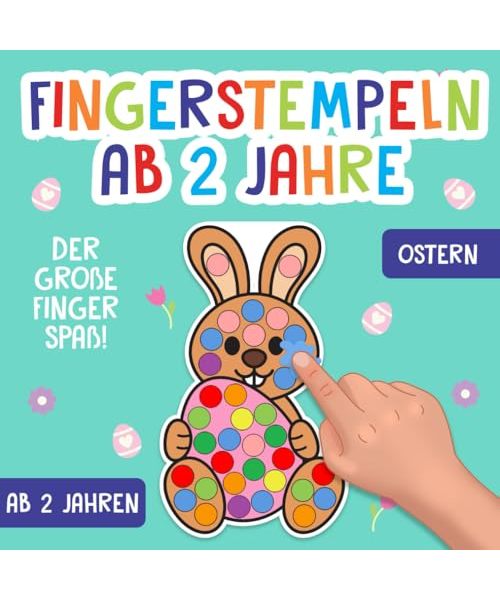 Fingerstempeln ab 2 Jahre: Ostern - Der große Fingerstempel Spaß für Kinder - Fingerstempelbuch zum Malen, Basteln und Stempeln mit Fingerfarben - Für Jungen und Mädchen