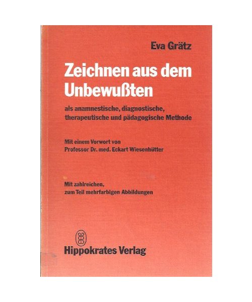 Zeichnen aus dem Unbewußten als anamnestische, diagnostische, therapeutische und pädagogische Methode