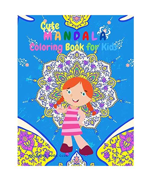 Cute Mandala Coloring Book for Kids: Childrens Coloring Book with Fun, Easy, and Relaxing Mandalas for Boys and Girls ages 4 - 12