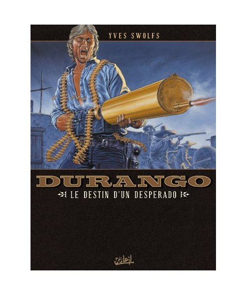 Durango T06: Le Destin d'un desperado