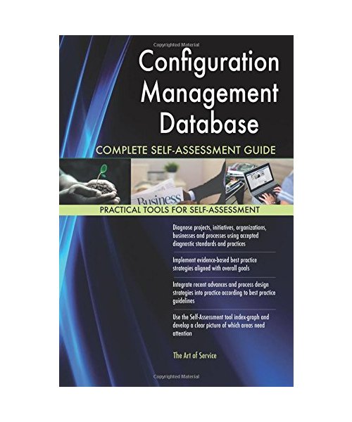 Configuration Management Database Complete Self-Assessment Guide