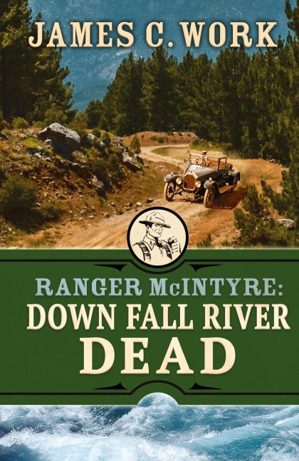 Down Fall River Dead (A Ranger McIntyre Mystery, Band 8)