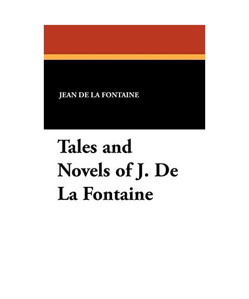 Tales and Novels of J. de la Fontaine