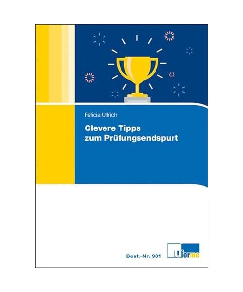 Clevere Tipps zum Prüfungsendspurt