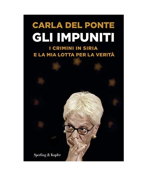 Gli impuniti. I crimini in Siria e la mia lotta per la verità