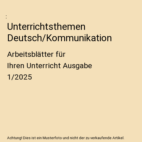 Unterrichtsthemen Deutsch/Kommunikation