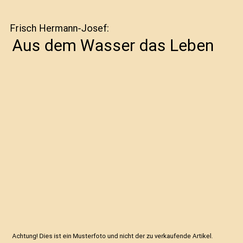 Aus dem Wasser das Leben