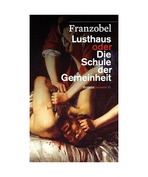 Lusthaus oder Die Schule der Gemeinheit