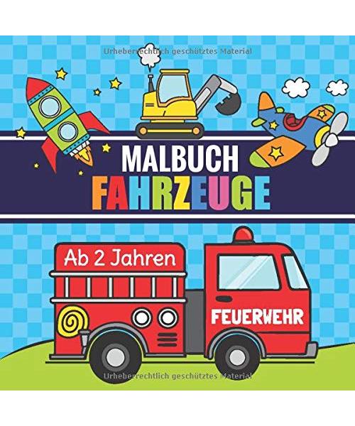 Malbuch Fahrzeuge ab 2 Jahren: Erstes Kritzelbuch für Kinder mit Traktor, Bagger, LKW, Feuerwehr, Polizei und vielen anderen Autos