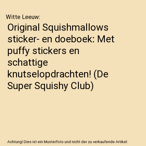 Original Squishmallows sticker- en doeboek: Met puffy stickers en schattige knutselopdrachten! (De Super Squishy Club)