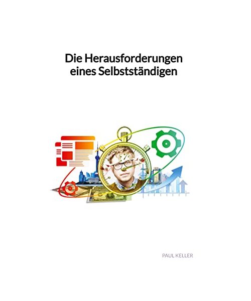 Die Herausforderungen eines Selbstständigen