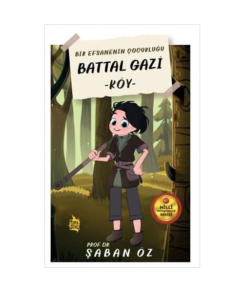Battal Gazi - Köy: Bir Efsanenin Çocuklu?u
