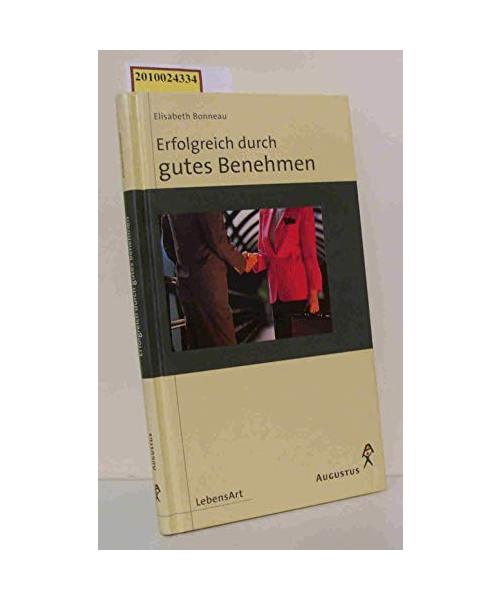 Erfolgreich durch gutes Benehmen.