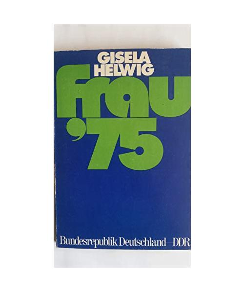Frau '75. Bundesrepublik Deutschland - DDR