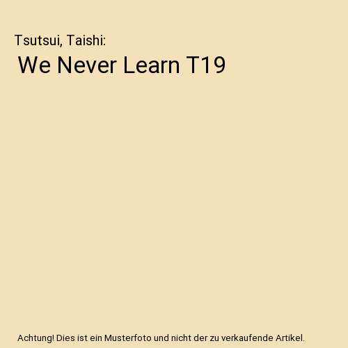 We Never Learn T19