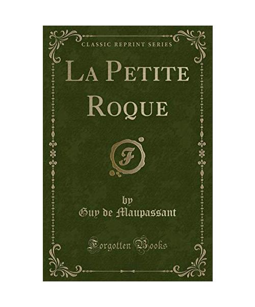 La Petite Roque (Classic Reprint)