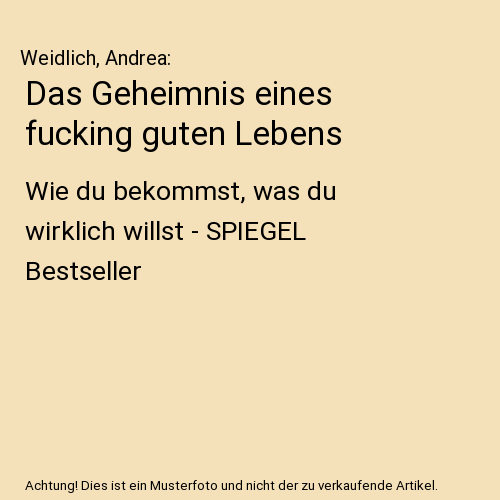 Das Geheimnis eines fucking guten Lebens