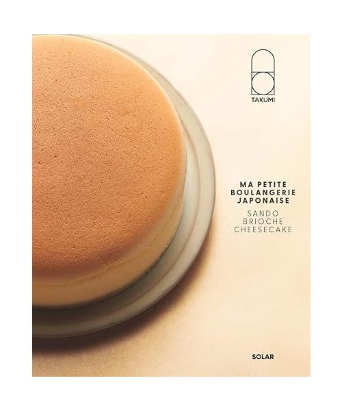 Ma petite boulangerie japonaise: Sando, brioche, cheesecake