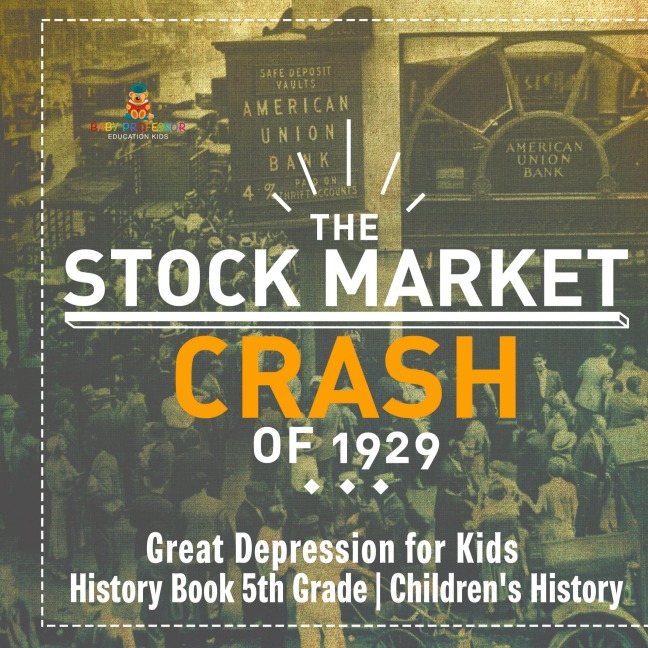 The Stock Market Crash of 1929 - Great Depression for Kids - History Book 5th Grade | Children's History