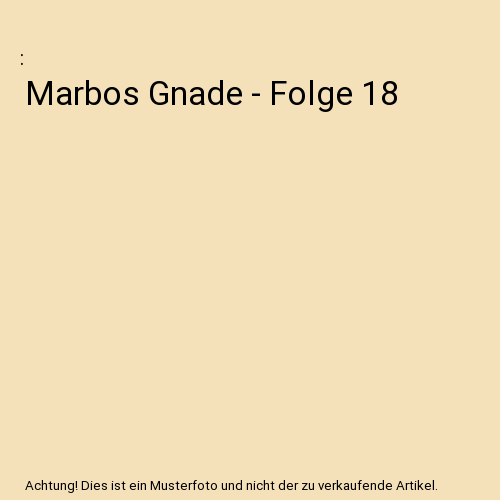 Marbos Gnade - Folge 18
