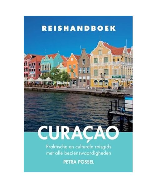 Reishandboek Curaçao: praktische en culturele reisgids met alle bezienswaardigheden