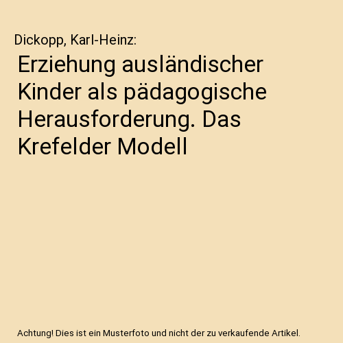 Erziehung ausländischer Kinder als pädagogische Herausforderung. Das Krefelder Modell