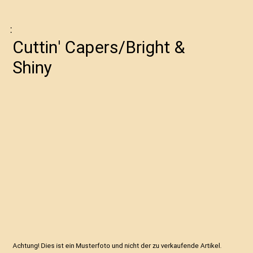 Cuttin' Capers/Bright & Shiny