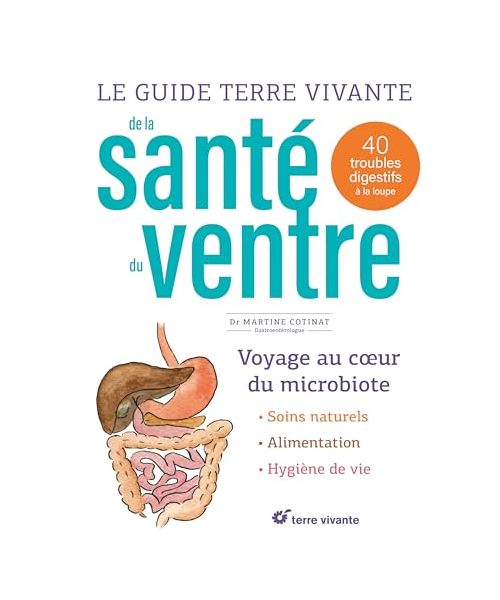 Le guide Terre vivante de la santé du ventre: 40 troubles digestifs à la loupe