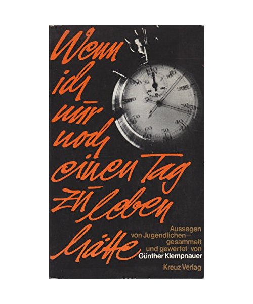 Wenn ich nur noch einen Tag zu leben hätte. Aussagen von Jugendlichen