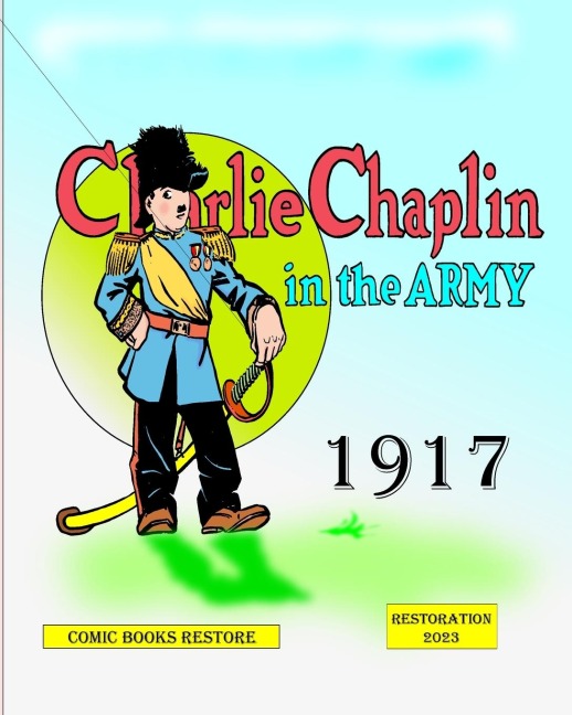 Charlie Chaplin in the army, edition 1917: n°318, restoration 2023