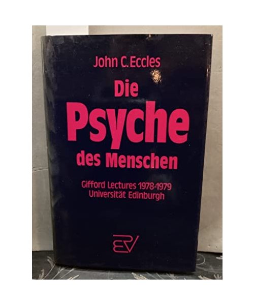 Die Psyche des Menschen. Die Gifford Lectures an der Universität von Edinburgh 1978-1979