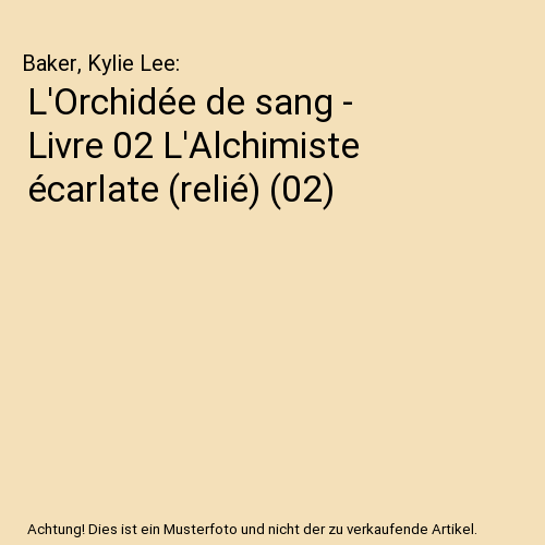 L'Orchidée de sang - Livre 02 L'Alchimiste écarlate (relié) (02)
