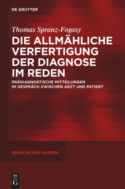 Die allmähliche Verfertigung der Diagnose im Reden