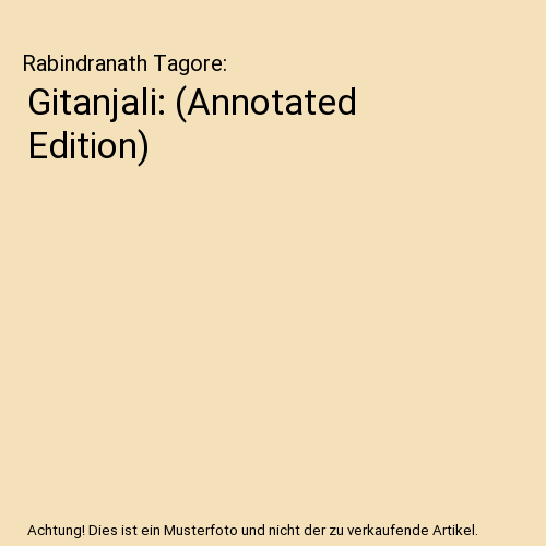Gitanjali: (Annotated Edition)