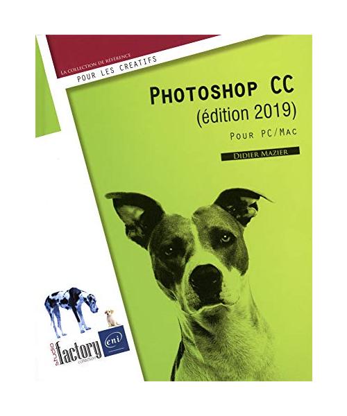 Photoshop CC (édition 2019) - Pour PC et Mac