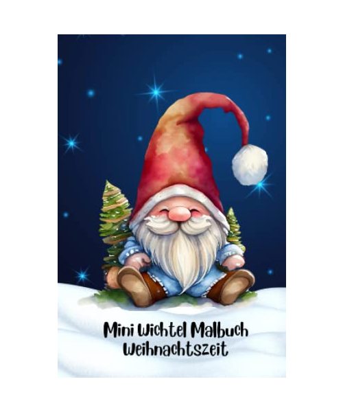 Mini Wichtel Malbuch Weihnachtszeit: Kleines Malbuch für die Wichteltür mit 35 Vorlagen zum Ausmalen (Wichtel Mini Malbücher)